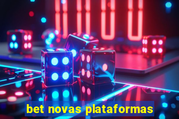 bet novas plataformas